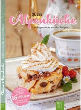 预订不退不换德语 Süsse Alpenküche:Lieblingsrezepte aus den Bergen. 15 Hütten-Portraits und