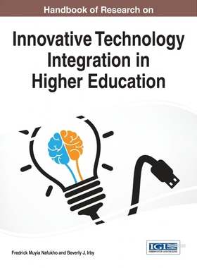 按需印刷不退不换Handbook of Research on Innovative Technology Integration in Higher Education[9781466681705]