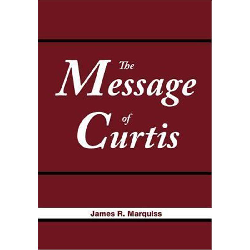 按需印刷不退不换The Message of Curtis[9781477116326]