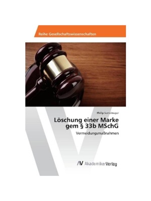 预订【德语】L?schung einer Marke gem 33b MSchG:Vermeidungsma?nahmen