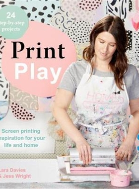 预订Print Play:Screen Printing Inspiration for Your Life and Home