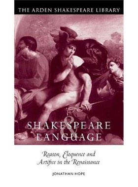 按需印刷Shakespeare and Language: Reason, Eloquence and Artifice in the Renaissance[9781904271697]