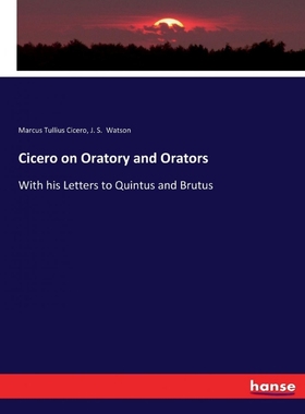 按需印刷Cicero on Oratory and Orators[9783744765275]