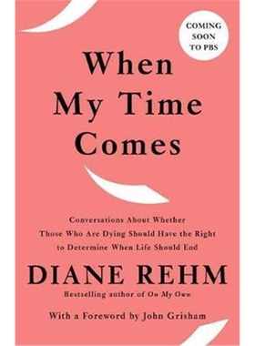 预订When My Time Comes:Conversations About Whether Those Who Are Dying Should Have the Right to Determine When Life Shou