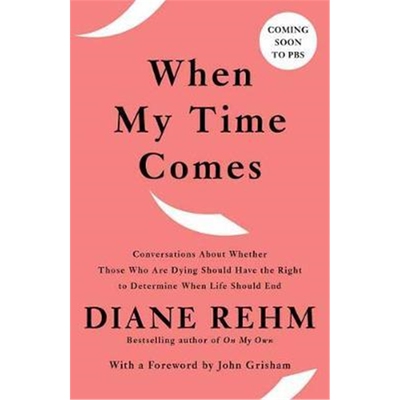 预订When My Time Comes:Conversations About Whether Those Who Are Dying Should Have the Right to Determine When Life Shou