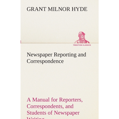 按需印刷Newspaper Reporting and Correspondence[9783849511050]