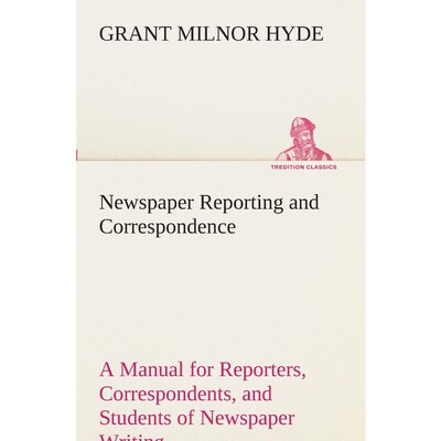 按需印刷不退不换Newspaper Reporting and Correspondence[9783849511050]