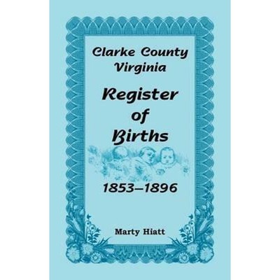 按需印刷Clarke County, Virginia, Register of Births, 1853-1896[9780788455988]