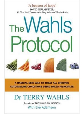 预订The Wahls Protocol:A Radical New Way to Treat All Chronic Autoimmune Conditions Using Paleo Principles