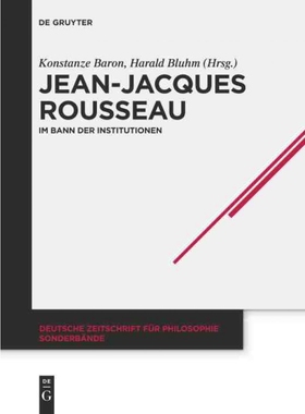 按需印刷【德语】Jean-Jacques Rousseau:Im Bann der Institutionen[9783110419740]