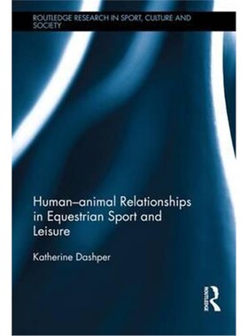 按需印刷不退不换Human-Animal Relationships in Equestrian Sport and Leisure[9781138934160]