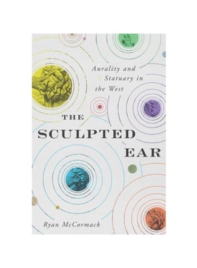 预订The Sculpted Ear:Aurality and Statuary in the West