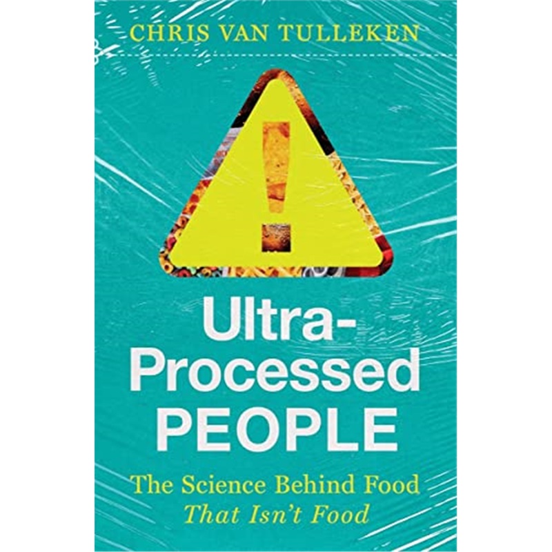 Ultra-Processed People: The Science Behind