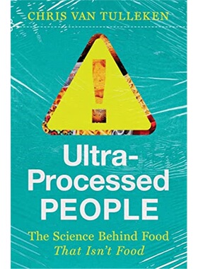 Ultra-Processed People: The Science Behind