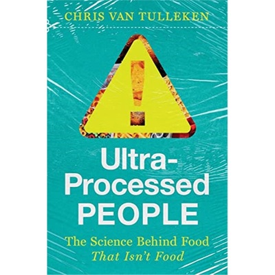 Ultra-Processed People: The Science Behind