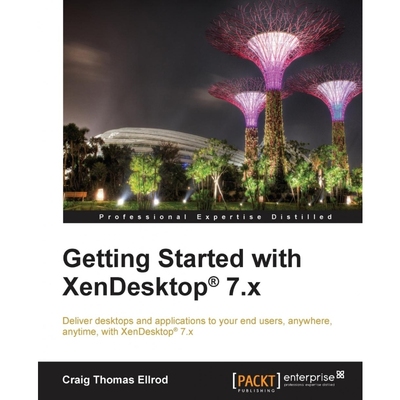 按需印刷Getting Started with XenDesktop 7.x[9781849689762]
