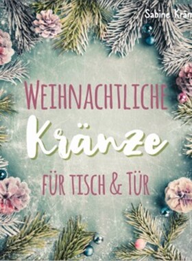 预订【德语】Weihnachtliche Kränze für Tisch & Tür: