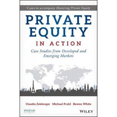 现货 Private Equity in Action:Case Studies from Developed and Emerging Markets