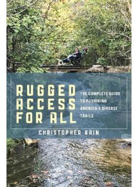 预订Rugged Access for All:A Guide for Pushiking America's Diverse Trails with Mobility Chairs and Strollers