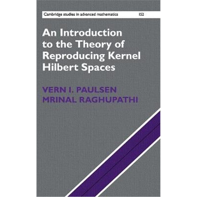 按需印刷An Introduction to the Theory of Reproducing Kernel Hilbert Spaces[9781107104099]