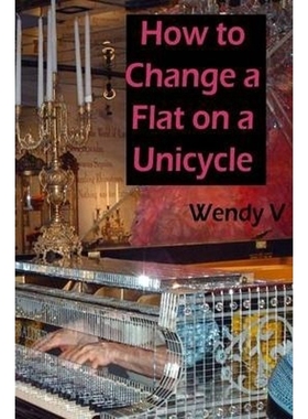 按需印刷How to Change a Flat on a Unicycle[9780991509317]