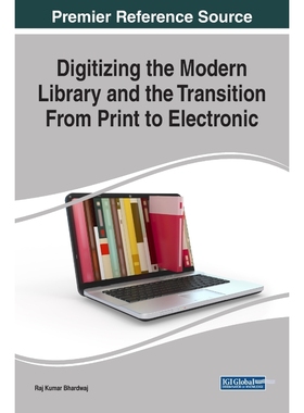 按需印刷Digitizing the Modern Library and the Transition From Print to Electronic[9781522521198]