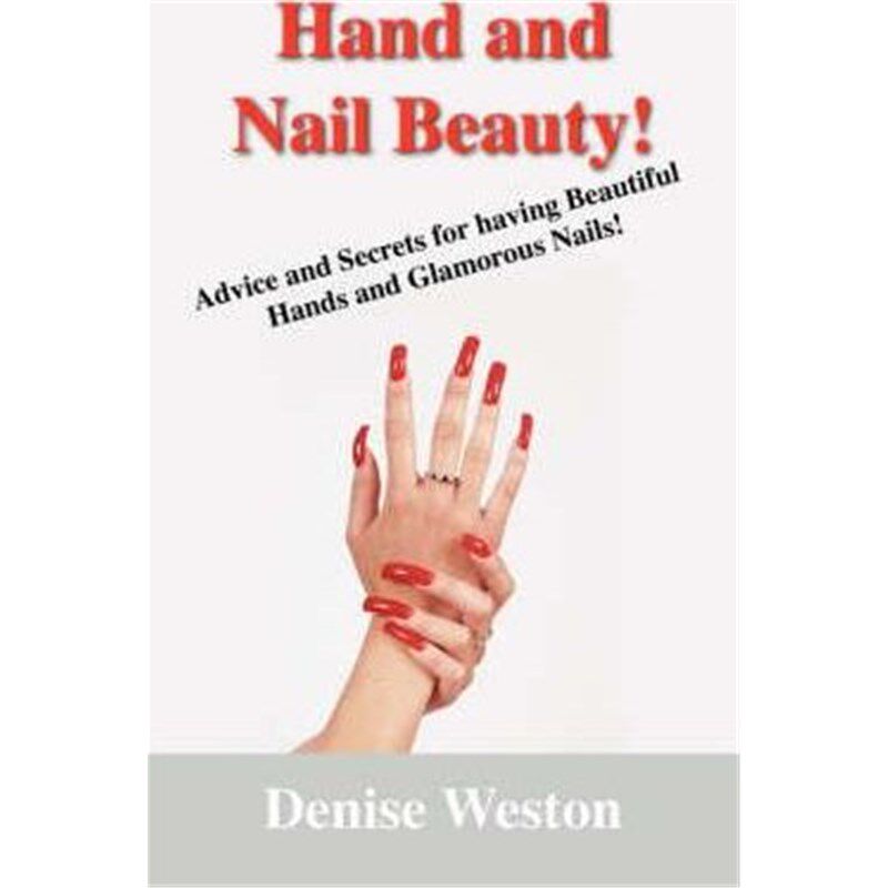 按需印刷不退不换Hand and Nail Beauty! Advice and Secrets for Having Beautiful Hands and Glamorous Nails![9781432705428]