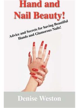 按需印刷不退不换Hand and Nail Beauty! Advice and Secrets for Having Beautiful Hands and Glamorous Nails![9781432705428]