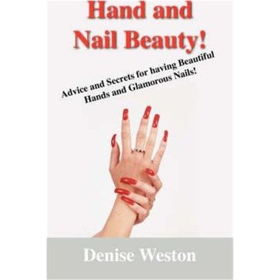 按需印刷Hand and Nail Beauty! Advice and Secrets for Having Beautiful Hands and Glamorous Nails![9781432705428]