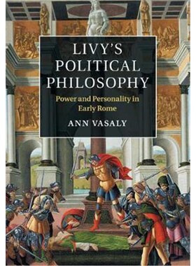 按需印刷不退不换Livy's Political Philosophy:Power and Personality in Early Rome[9781107667945]
