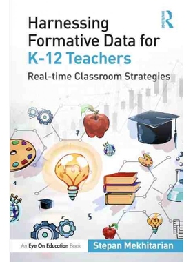 按需印刷Harnessing Formative Data for K-12 Teachers:Real-time Classroom Strategies[9781032159027]