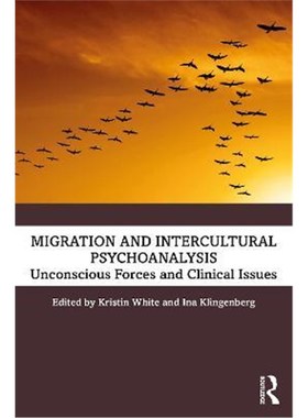 按需印刷Migration and Intercultural Psychoanalysis:Unconscious Forces and Clinical Issues[9780367634414]