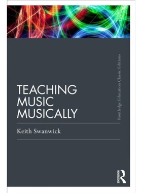预订Teaching Music Musically (Classic Edition)[9780415686297]