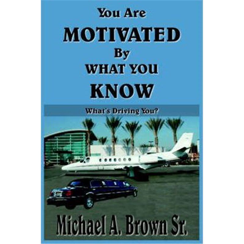 预订不退不换You Are Motivated By What You Know:What's Driving You?