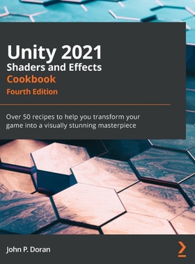 按需印刷Unity 2021 Shaders and Effects Cookbook - Fourth Edition[9781839218620]