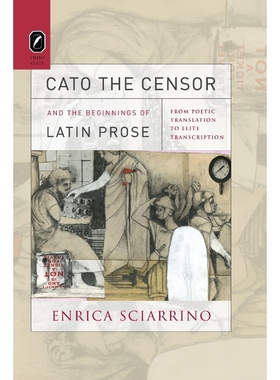 按需印刷Cato the Censor and the Beginnings of Latin Prose[9780814256848]