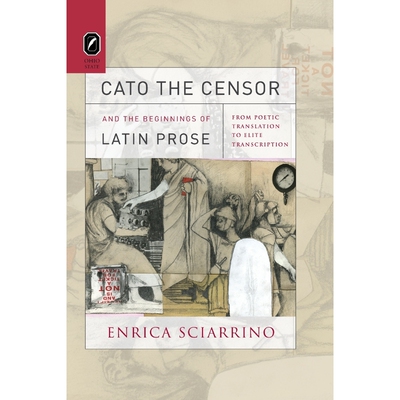 按需印刷Cato the Censor and the Beginnings of Latin Prose[9780814256848]