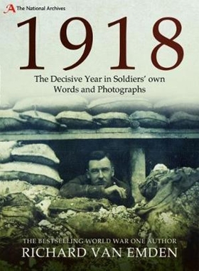 预订1918:The Decisive Year in Soldiers' own Words and Photographs