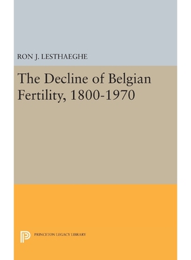 按需印刷不退不换The Decline of Belgian Fertility, 1800-1970[9780691643496]