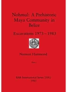 按需印刷不退不换Nohmul-A Prehistoric Maya Community in Belize, Part i[9781407391199]