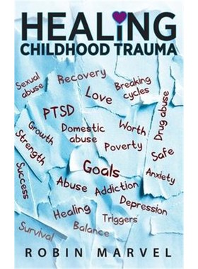 按需印刷Healing Childhood Trauma:Transforming Pain into Purpose with Post-Traumatic Growth[9781615994977]