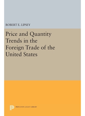 按需印刷Price and Quantity Trends in the Foreign Trade of the United States[9780691651743]