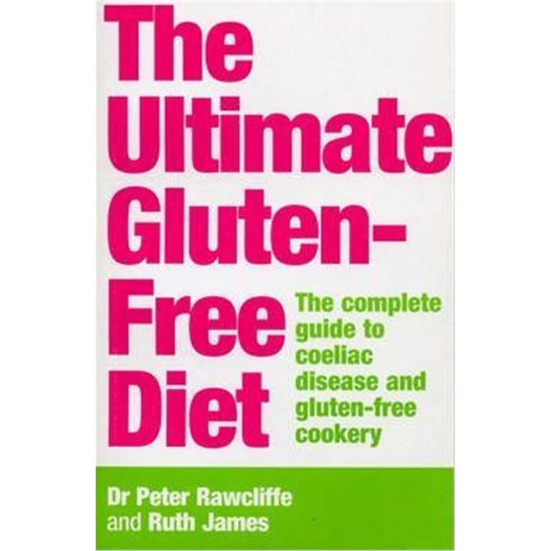 diet:the complete guide to coeliac disease and gluten-free