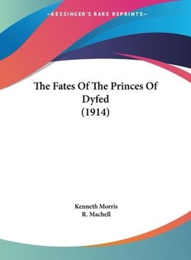 按需印刷The Fates Of The Princes Of Dyfed (1914)[9781104490584]