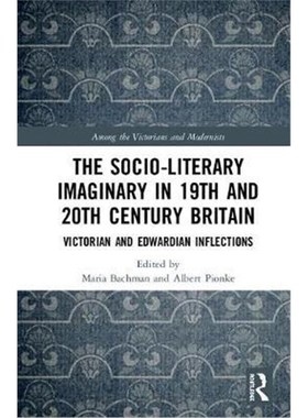 按需印刷The Socio-Literary Imaginary in 19th and 20th Century Britain:Victorian and Edwardian Inflections[9780367371319]