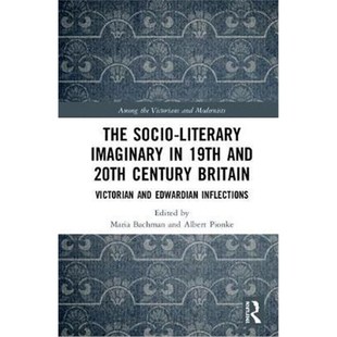 20th Socio Imaginary Inflections 按需印刷The Edwardian 19th Literary Britain Century and 9780367371319 Victorian