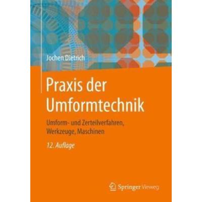预订【德语】 Praxis der Umformtechnik:Umform- und Zerteilverfahren, Werkzeuge, Maschinen