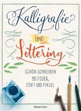 预订【德语】Kalligrafie und Lettering. Schön schreiben mit Feder, Stift und Pinsel.:12 Alph