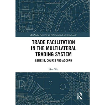按需印刷不退不换Trade Facilitation in the Multilateral Trading System[9781138605411]