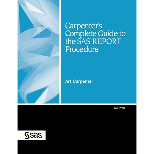 按需印刷不退不换Carpenter's Complete Guide to the SAS Report Procedure[9781599941950]